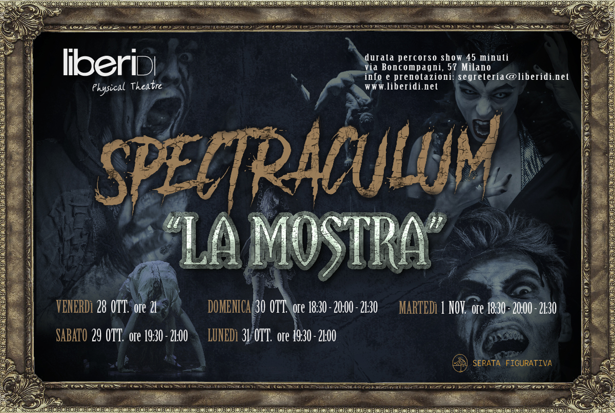 Spectraculum "LA MOSTRA" liberi Di... Physical Theatre. show Horror